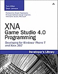 XNA Game Studio 4.0 Programming Developing for Windows Phone & Xbox 360