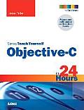 Sams Teach Yourself Objective C in 24 Hours 1st Edition