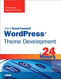 Sams Teach Yourself Wordpress Theme Development in 24 Hours