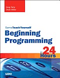 Sams Teach Yourself: Beginning Programming in 24 Hours
