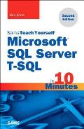 Microsoft SQL Server T SQL In 10 Minutes Sams Teach Yourself 2nd Edition