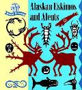 Alaskan Eskimos & Aleuts Ancient & Living Cultures