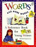 Words & More Words A Reference for Young Writers