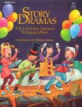 Story Dramas for Grades K 3 A New Literature Experience for Young Children
