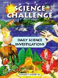 Science Challenge Daily Science Investigations An Investigative Science Problem for Every Day of the School Year But Not Just for Scho