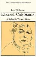 Elizabeth Cady Stanton A Radical for Womens Rights Library of American Biography Series