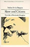 Slave & Citizen The Life of Frederick Douglas Library of American Biography Series