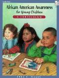 African American Awareness for Young Children A Curriculum