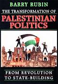 Transformation of Palestinian Politics From Revolution to State Building