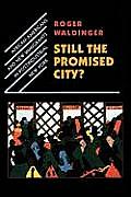 Still the Promised City?: African-Americans and New Immigrants in Postindustrial New York