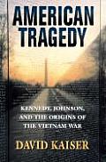 American Tragedy Kennedy Johnson & the Origins of the Vietnam War