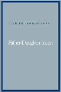 Father-Daughter Incest: With a New Afterword