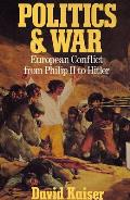 Politics and War: European Conflict from Philip II to Hitler, Enlarged Edition