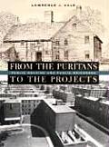 From the Puritans to the Projects Public Housing & Public Neighbors