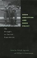 Drug Addiction and Drug Policy: The Struggle to Control Dependence