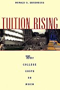 Tuition Rising Why College Costs So Much