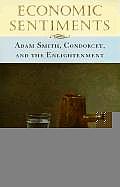 Economic Sentiments Adam Smith Condorcet & the Enlightenment