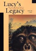 Lucys Legacy Lucys Legacy Sex & Intelligence in Human Evolution Sex & Intelligence in Human Evolution