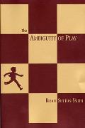 Ambiguity of Play (Revised)
