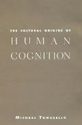 Cultural Origins Of Human Cognition