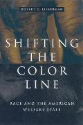 Shifting the Color Line: Race and the American Welfare State