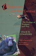 Chimpanzee and Red Colobus: The Ecology of Predator and Prey, with a Foreword by Richard Wrangham
