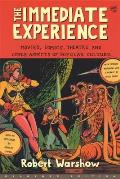 The Immediate Experience: Movies, Comics, Theatre, and Other Aspects of Popular Culture