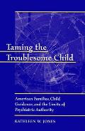 Taming the Troublesome Child P