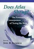 Does Atlas Shrug?: The Economic Consequences of Taxing the Rich