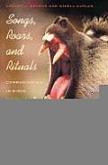 Songs Roars & Rituals Communication in Birds Mammals & Other Animals
