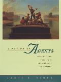 Nation of Agents The American Path to a Modern Self & Society