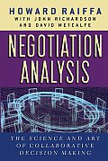 Negotiation Analysis The Science & Art of Collaborative Decision Making