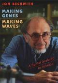 Making Genes, Making Waves: A Social Activist in Science