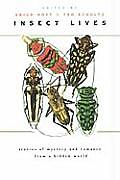Insect Lives Stories of Mystery & Romance from a Hidden World