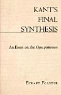 Kant's Final Synthesis: An Essay on the Opus Postumum