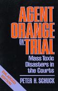 Agent Orange on Trial: Mass Toxic Disasters in the Courts, Enlarged Edition