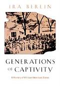 Generations of Captivity A History of African American Slaves