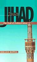 Jihad The Trail Of Political Islam