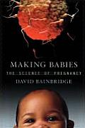 Making Babies The Science Of Pregnancy