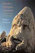 Babylon Memphis Persepolis Eastern Contexts of Greek Culture
