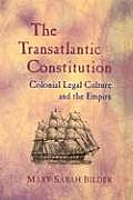 The Transatlantic Constitution: Colonial Legal Culture and the Empire