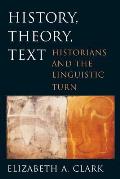History Theory Text Historians & the Linguistic Turn