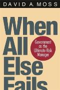 When All Else Fails: Government as the Ultimate Risk Manager