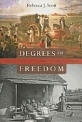 Degrees of Freedom Louisiana & Cuba After Slavery