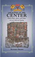 Localities at the Center: Native Place, Space, and Power in Late Imperial Beijing