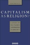 Capitalism as Religion?: A Study of Paul Tillich's Interpretation of Modernity