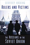 Rulers & Victims The Russians in the Soviet Union