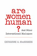 Are Women Human & Other International Dialogues