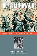 Wehrmacht History Myth & Reality