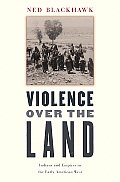 Violence Over The Land Indians & Empires